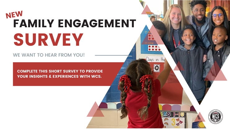New Family Engagement Survey, We want to hear from you, Complete this short survey to provide your insights & experiences with WCS.